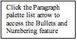 Text Box: Click the Paragraph palette list arrow to access the Bullets and Numbering feature