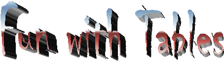 Fun with Tables